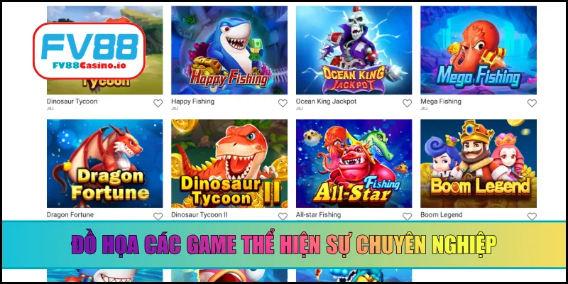 Đồ họa các game thể hiện sự chuyên nghiệp