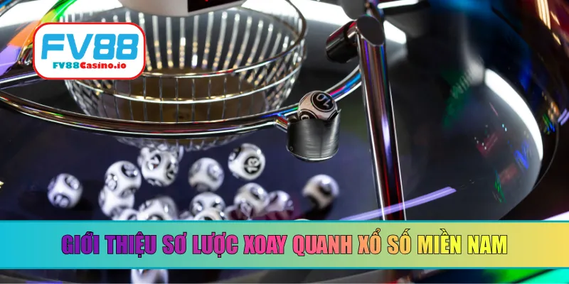 Giới thiệu sơ lược xoay quanh xổ số miền Nam