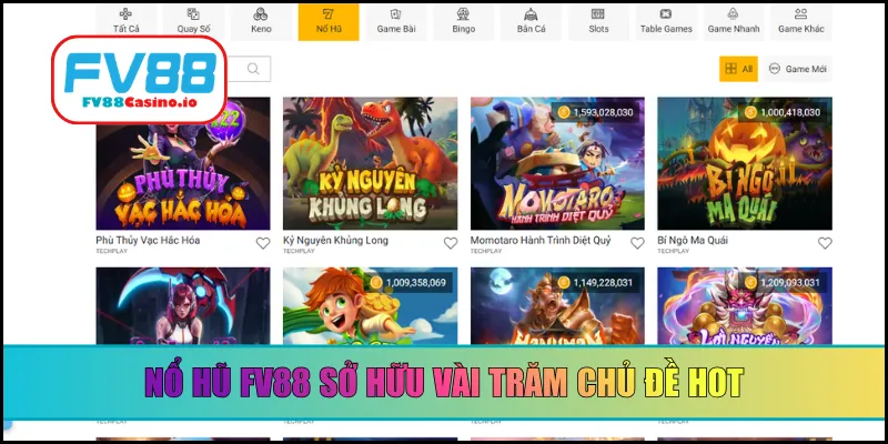 Nổ Hũ FV88 sở hữu vài trăm chủ đề hot
