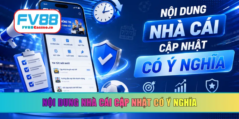 Nội dung nhà cái cập nhật có ý nghĩa
