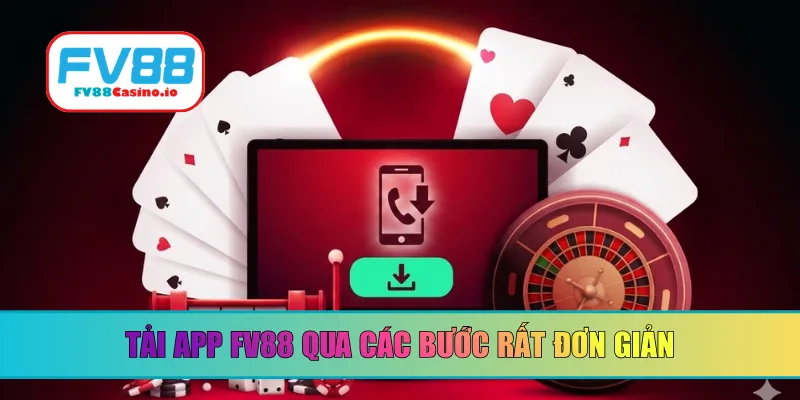 Tải app FV88 qua các bước rất đơn giản